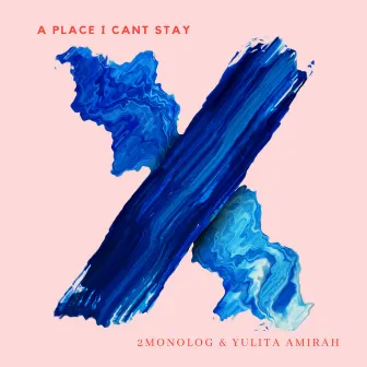 A Place I Can't Stay by 2Monolog