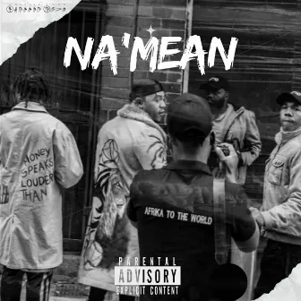 NA'MEAN by Freddie Ècho