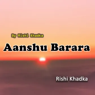 Aanshu Barara by Rishi Khadka