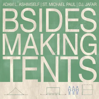 Making Tents by BSIDES