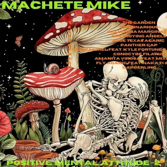 Positive Mental Attitude #2 by Machete Mike