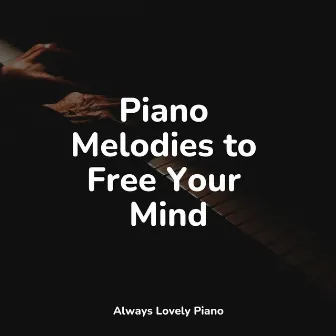 Piano Sounds to Relax the Soul by Musica de Piano Escuela