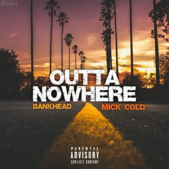 Outta NoWhere by Mick Cold