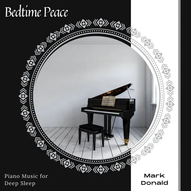 Bedtime Peace - Piano Music For Deep Sleep