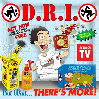 But Wait... There's More! by D.R.I.