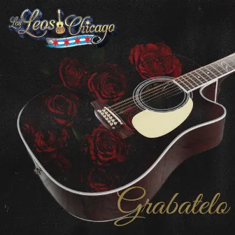 Grabatelo by Los Leos de Chicago