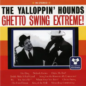 Ghetto Swing Extreme by Yalloppin' Hounds