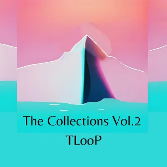 The Collecations, Vol. 2 by TLooP