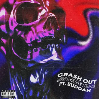 Crash Out by Shack Deville