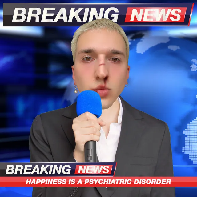 BREAKING NEWS: HAPPINESS IS A PSYCHIATRIC DISORDER