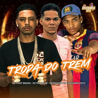 Tropa do Trem by MC Manogab