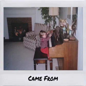 Came From by Drake Chisholm