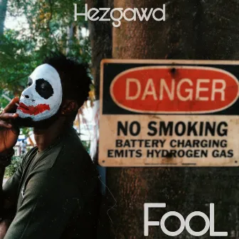 Fool by Hezgawd