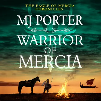 Warrior of Mercia [The Eagle of Mercia Chronicles, Book 3 (Unabridged)] by MJ Porter