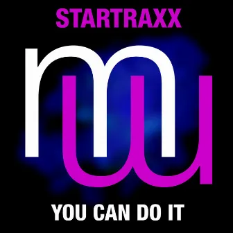 You Can Do It (Radio Edit) by Startraxx