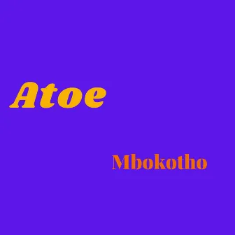 Atoe by Mbokotho