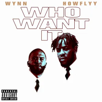 Who Want It by Howflyy