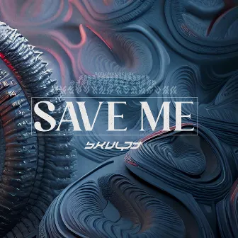 Save Me by Skulpt