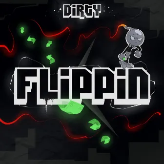 Flippin by Dirty