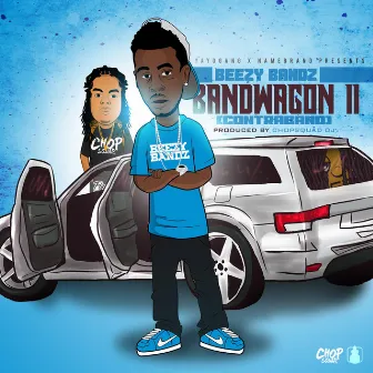 Bandwagon II (Contraband) by Beezy Bandz