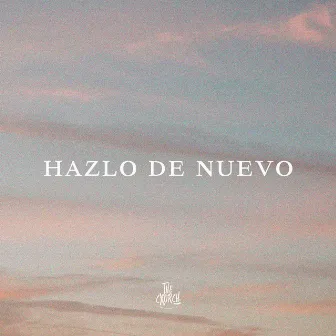 Hazlo De Nuevo by The cXurch