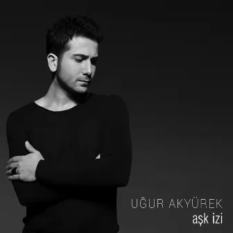 Aşk İzi by Uğur Akyürek