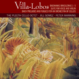 Villa-Lobos: Bachianas brasileiras Nos. 1 & 5 etc. by Jill Gomez