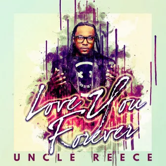 Love You Forever by Uncle Reece