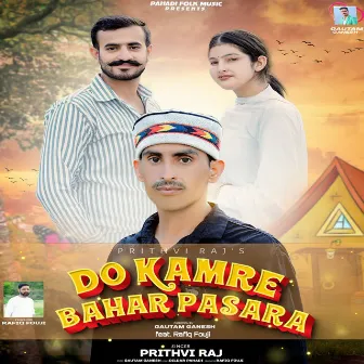 Do Kamre Bahar Pasara, (feat. Rafiq Fouji) by Prithvi Raj