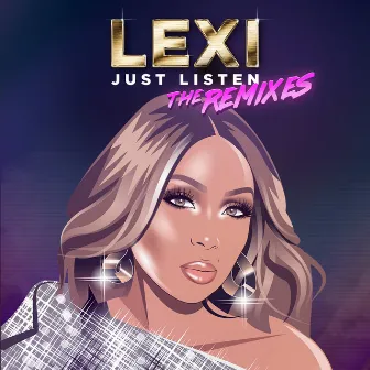 Just Listen: The Remixes by Lexi