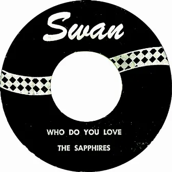 Who Do You Love by The Sapphires