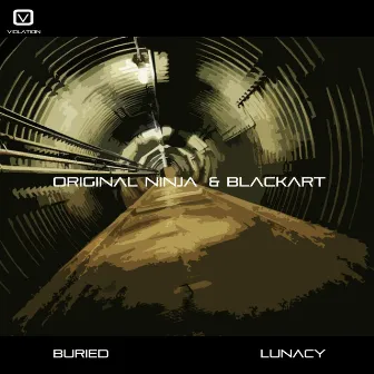 Buried / Lunacy by Original Ninja