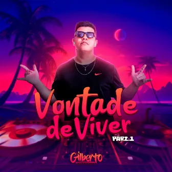 Vontade de Viver - Part.1 by Gilberto Vasconcelos