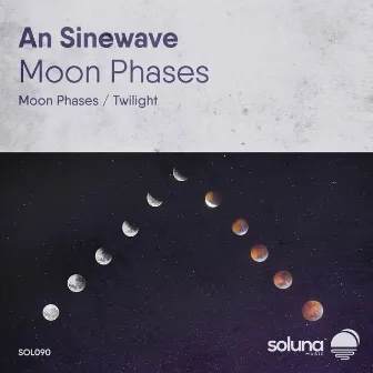 Moon Phases by An Sinewave