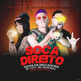 Soca Direito (Remix Arrochadeira) by Tropa da Bregadeira