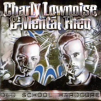 Old School Hardcore by Charly Lownoise & Mental Theo