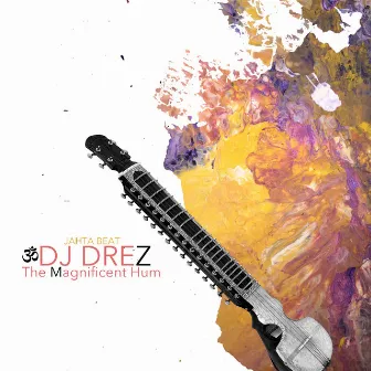 The Magnificent Hum by DJ Drez