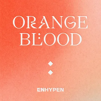 ORANGE BLOOD by ENHYPEN