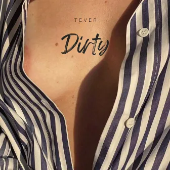 Dirty by Tever