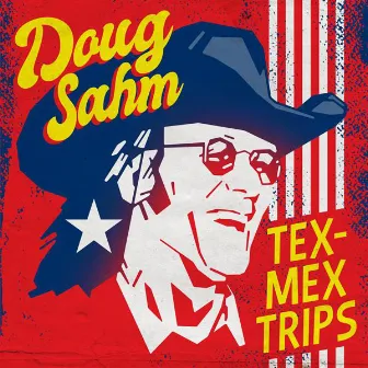 Doug Sahm: Tex-Mex Trips by Texas Tornados