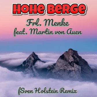 Hohe Berge (Sven Holstein Remix) by Frl. Menke