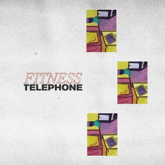 Telephone by Fitness