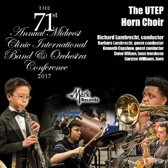 2017 Midwest Clinic: University of Texas at El Paso Horn Choir (Live) by 