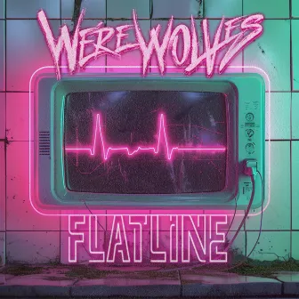 Flatline by We're Wolves