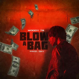 Blow a Bag by Woody TS