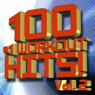 100 #1 Workout Hits – Volume 2 + Bonus Tracks [Reissue] by Workout Heroes