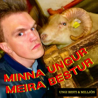 Minna Ungur Meira Bestur by Ungi Besti