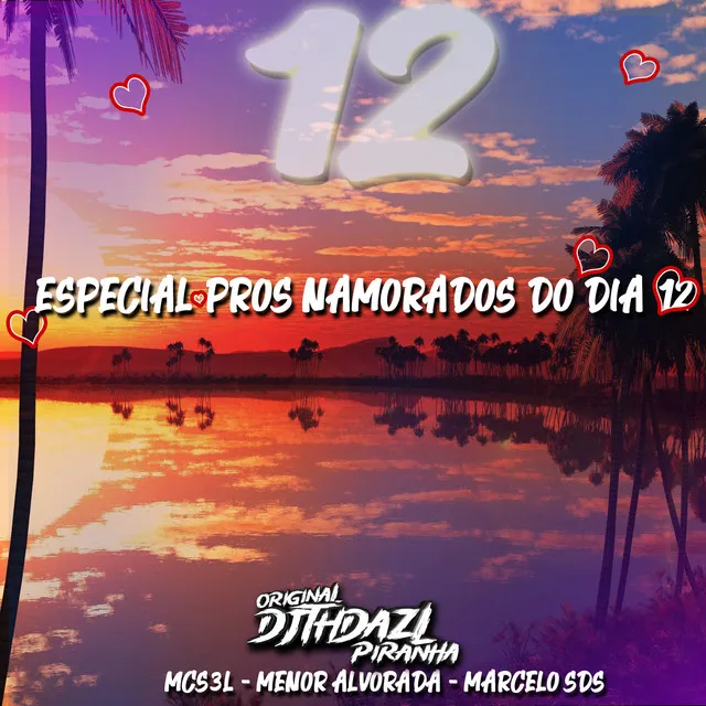 Especial pros Namorados do dia 12