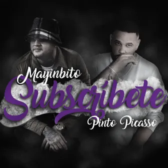 Subscribete by Pinto Picasso