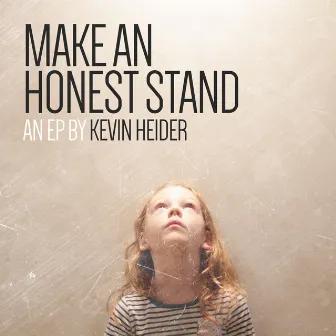 Make an Honest Stand by Kevin Heider